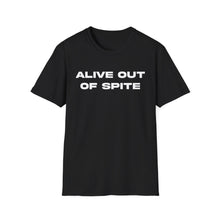 Load image into Gallery viewer, Alive Out Of Spite T-Shirt