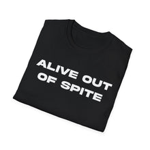 Load image into Gallery viewer, Alive Out Of Spite T-Shirt
